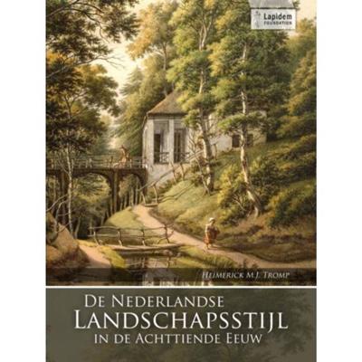 De Nederlandse landschapsstijl in de achttiende eeuw (Paperback)