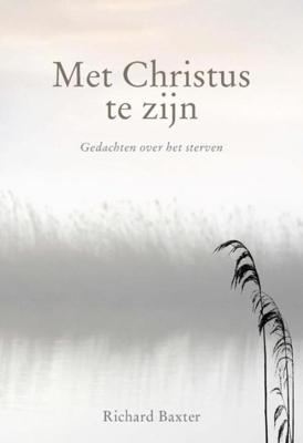 Met Christus te zijn - Richard Baxter - eBook (9789462786639)