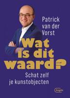 Patrick van der Vorst Wat is dit waard ? - thumbnail