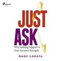Just Ask: Why Seeking Support is Your Greatest Strength - thumbnail
