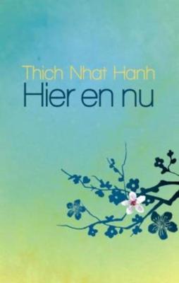 Hier en nu - Thich Nhat Hanh - eBook (9789045311807)