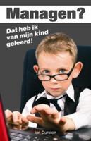 Managen? Dat heb ik van mijn kind geleerd! - Ian Durston - eBook (9789045312279) - thumbnail