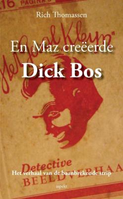 En Maz creëerde Dick Bos - Rich Thomassen - ebook