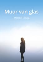 Marijke  Teeuw Muur van glas - thumbnail