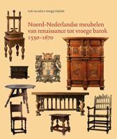 Noord-Nederlandse meubelen van renaissance tot vroege barok 1550-1670 - Annigje Hofstede, Loek van Aalst - Hardcover (9789061943501) - thumbnail