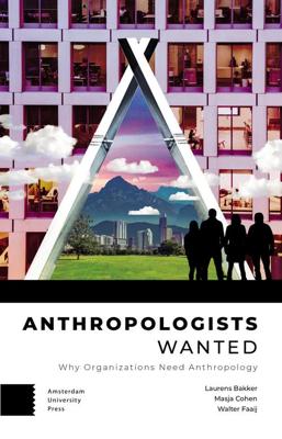 Anthropologists Wanted - Laurens Bakker, Masja Cohen, Walter Faaij - ebook