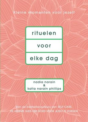 Rituelen voor elke dag - Nadia Narain, Katia Narain Philips - ebook