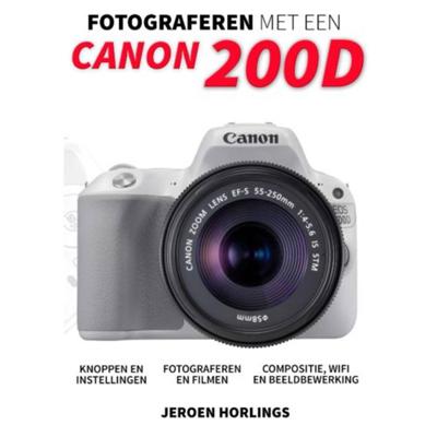 Fotograferen met een Canon 200D (Paperback)