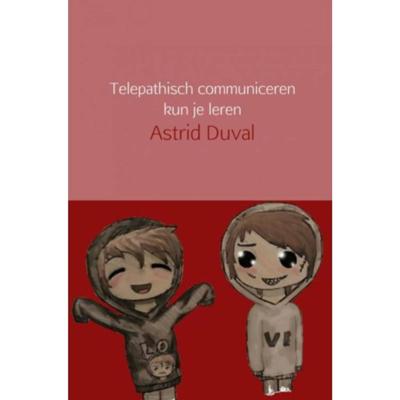 Telepathisch communiceren kun je leren - Astrid Duval - Paperback (9789402162134)