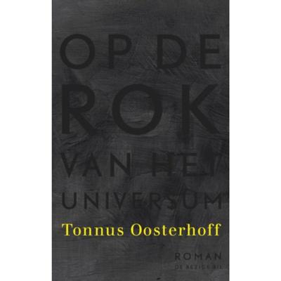 Tonnus Oosterhoff Op de rok van het universum Tonnus Oosterhoff Op de rok van het universum