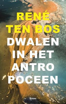 Dwalen in het antropoceen - René ten Bos - ebook