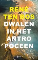 Dwalen in het antropoceen - René ten Bos - ebook - thumbnail