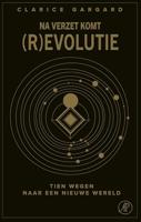 Na verzet komt (r)evolutie - Clarice Gargard - ebook - thumbnail