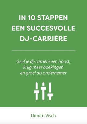 In 10 stappen een succesvolle DJ-carrière - Dimitri Visch - ebook