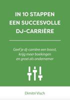 In 10 stappen een succesvolle DJ-carrière - Dimitri Visch - ebook - thumbnail