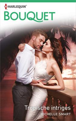 Tropische intriges - Michelle Smart - ebook