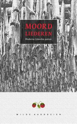 MOORDLIEDEREN. MODERNE IJSLANDSE POEZIE (Paperback)