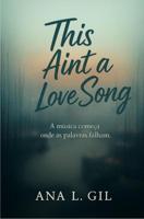 This ain't a love song - Ana L. Gil - ebook - thumbnail