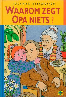 Waarom zegt opa niets? - Jolanda Dijkmeijer - ebook