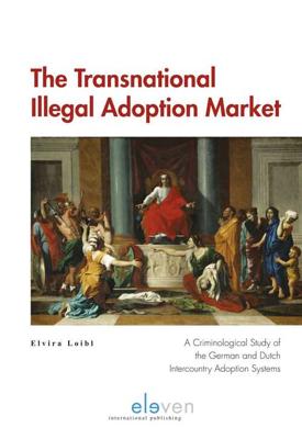 The Transnational Illegal Adoption Market - Elvira Loibl - eBook (9789462740501)