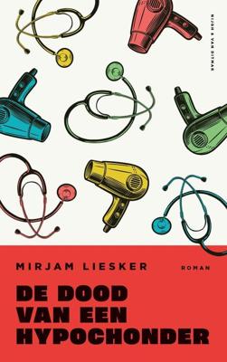De dood van een hypochonder - Mirjam Liesker - ebook