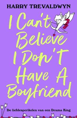 I Can't Believe I Don't Have a Boyfriend - Harry Trevaldwyn - ebook