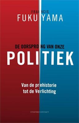 De oorsprong van onze politiek - Francis Fukuyama - ebook