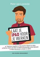 Laat je iPad voor je werken - Peter van Loevezijn - ebook - thumbnail