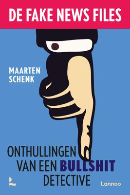 De Fake News Files - Maarten Schenk - ebook