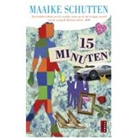 15 Minuten - Maaike Schutten - eBook (9789021804583) 15 Minuten - Maaike Schutten - eBook (9789021804583)