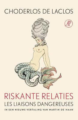 Riskante relaties - Pierre Ambroise Choderlos de Laclos - ebook
