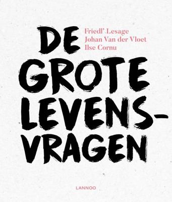De grote levensvragen - Friedl' Lesage, Johan Van der Vloet, Ilse Cornu - ebook