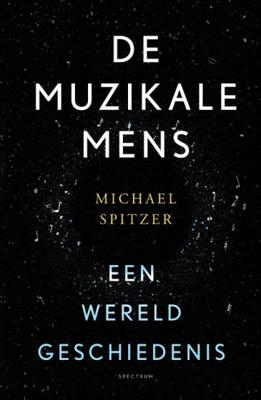 De muzikale mens - Michael Spitzer - Hardcover (9789000365289)