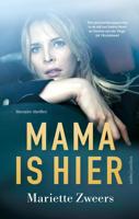 Mama is hier - Mariette Zweers - ebook - thumbnail