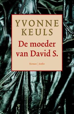 De moeder van David S., geb. 3 juli 1959 - Yvonne Keuls - ebook
