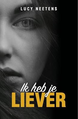 Ik heb je liever - Lucy Neetens - ebook