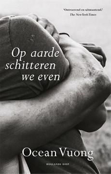 Op aarde schitteren we even - Ocean Vuong - ebook