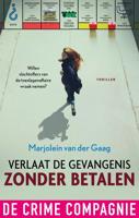 Verlaat de gevangenis zonder betalen - Marjolein van der Gaag - ebook - thumbnail