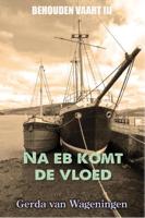 Na eb komt de vloed - Gerda van Wageningen - ebook - thumbnail
