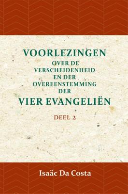 Voorlezing over de verscheidenheid en der overeenstemming der vier evangeliën 2 (Paperback) Voorlezing over de verscheidenheid en der overeenstemming der vier evangeliën 2 (Paperback)