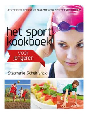 Stephanie  Scheirlynck Het sportkookboek voor jongeren