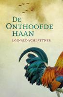 De onthoofde haan - Eginald Schlattner - ebook - thumbnail
