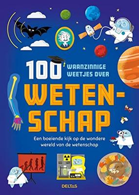100 waanzinnige weetjes over wetenschap (Hardback)