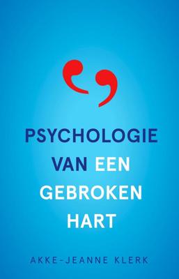 Psychologie van een gebroken hart - Akke-Jeanne Klerk - ebook