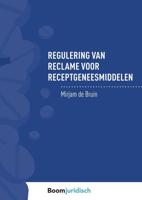 Regulering van reclame voor receptgeneesmiddelen - Mirjam de Bruin - eBook (9789462748408) - thumbnail