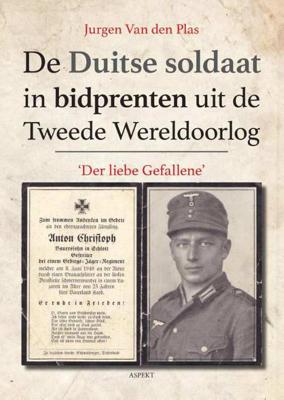 De Duitse soldaat in bidprenten uit de Tweede Wereldoorlog (Paperback)