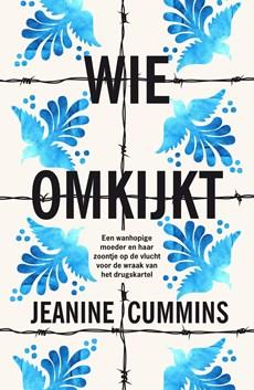 Wie omkijkt - Jeanine Cummins - eBook (9789023959496) Wie omkijkt - Jeanine Cummins - eBook (9789023959496)