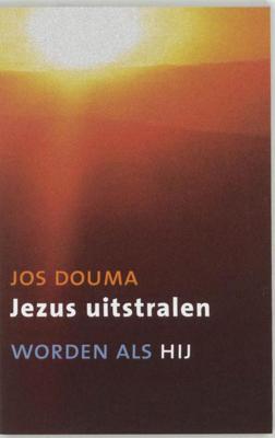 Jezus uitstralen - Jos Douma - ebook Jezus uitstralen - Jos Douma - ebook