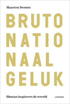 Bruto nationaal geluk - Maarten Desmet - eBook (9789401412513)