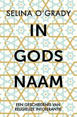 In Gods naam - Selina O'Grady - Paperback (9789401916837) In Gods naam - Selina O'Grady - Paperback (9789401916837)